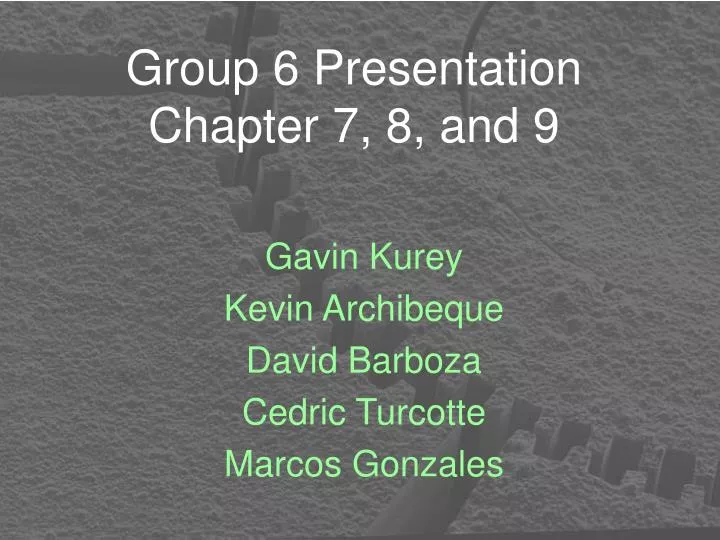 group 6 presentation chapter 7 8 and 9