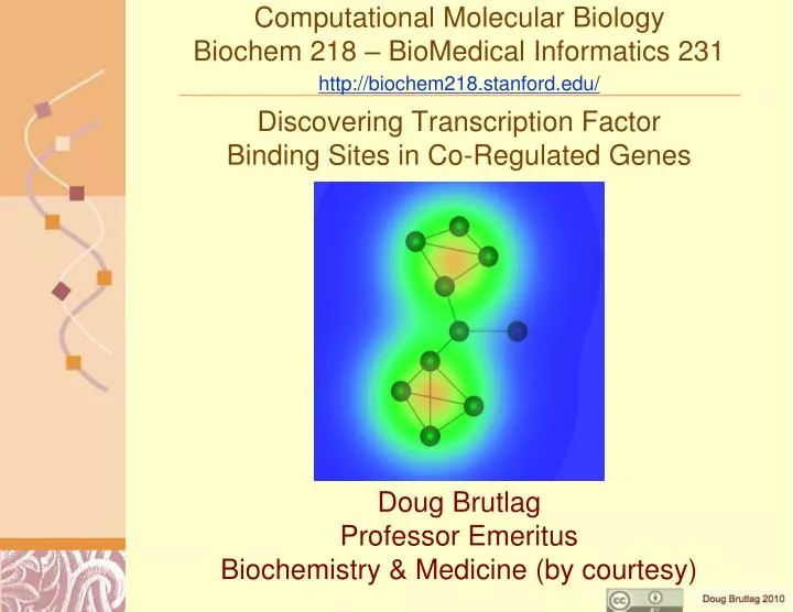 computational molecular biology biochem 218 biomedical informatics 231 http biochem218 stanford edu