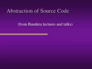 Abstraction of Source Code