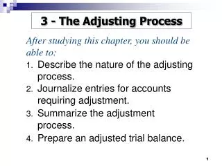 Describe the nature of the adjusting process.