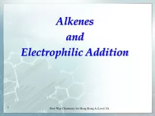 Alkenes and Electrophilic Addition