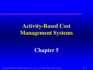 Activity-Based Cost Management Systems