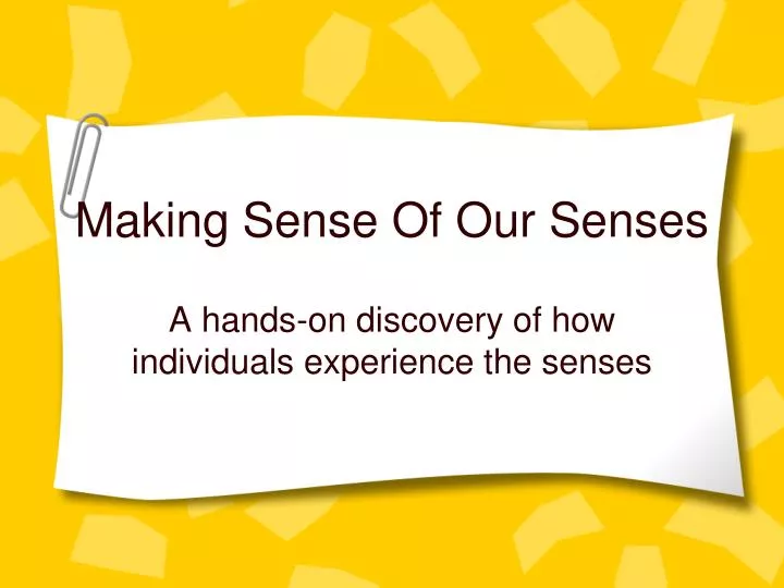 making sense of our senses