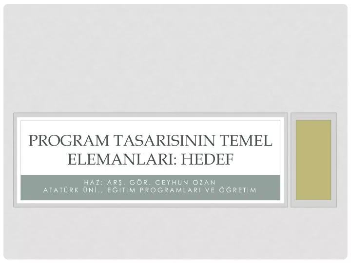 program tasarisinin temel elemanlari hedef