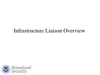 Infrastructure Liaison Overview