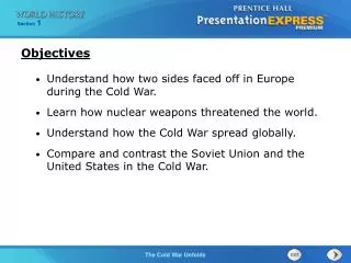 Understand how two sides faced off in Europe during the Cold War. Learn how nuclear weapons threatened the world. Unders