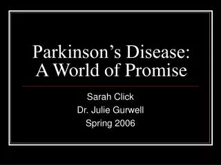 Parkinson’s Disease: A World of Promise