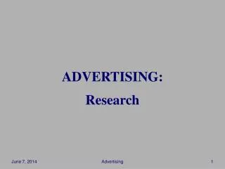 ADVERTISING: Research