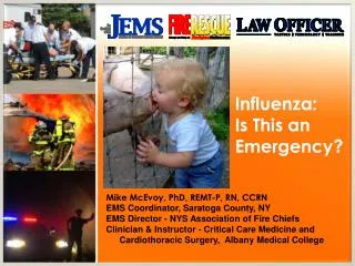 Mike McEvoy, PhD, REMT-P, RN, CCRN EMS Coordinator, Saratoga County, NY EMS Director - NYS Association of Fire Chiefs