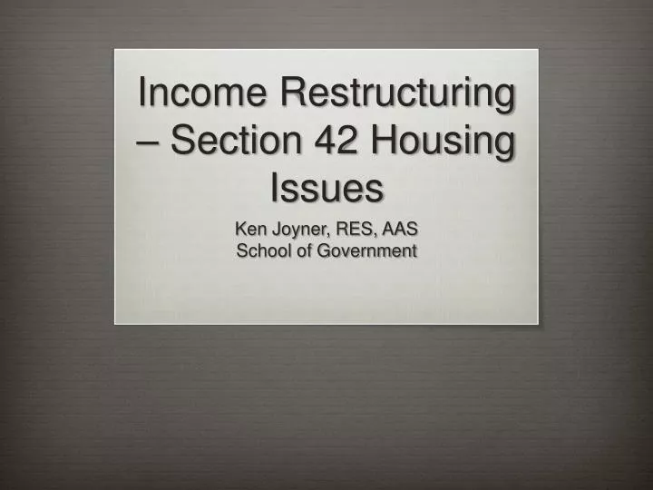 income restructuring section 42 housing issues