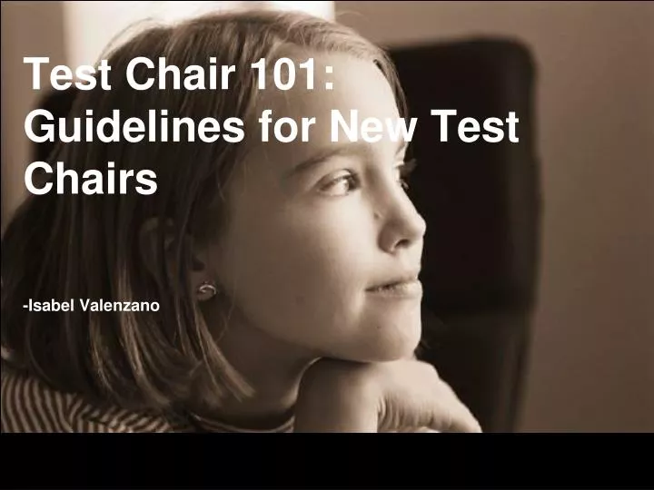 test chair 101 guidelines for new test chairs