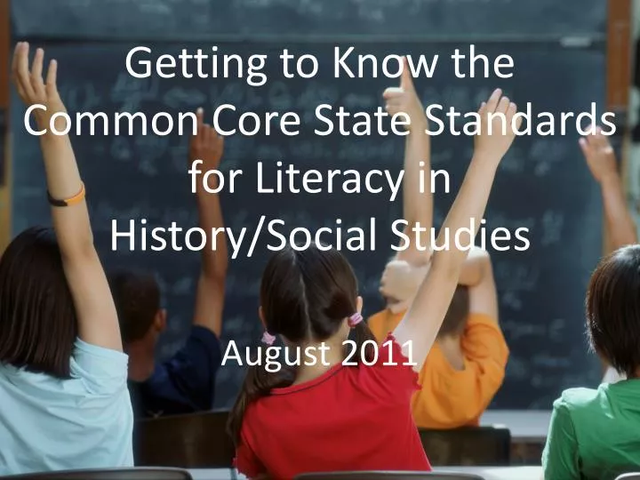 getting to know the common core state standards for literacy in history social studies