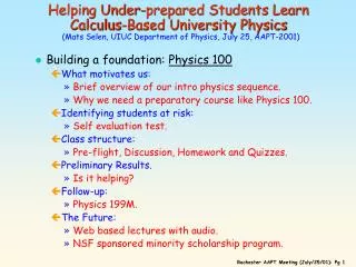 Helping Under-prepared Students Learn Calculus-Based University Physics (Mats Selen, UIUC Department of Physics, July 25