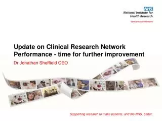 Update on Clinical Research Network Performance - time for further improvement