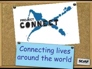 Connecting lives around the world