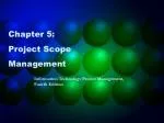 Chapter 5: Project Scope Management - slide 1