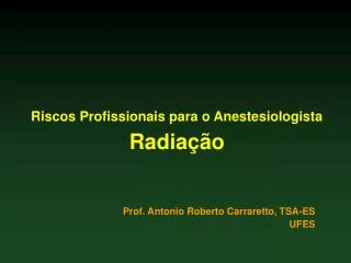 riscos profissionais para o anestesiologista radia o