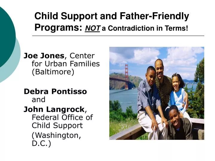 child support and father friendly programs not a contradiction in terms