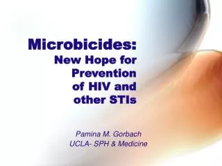 Microbicides: New Hope for Prevention of HIV and other STIs