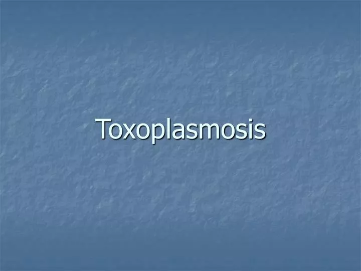 toxoplasmosis