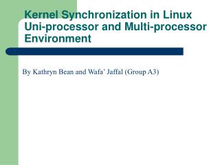 Kernel Synchronization in Linux Uni-processor and Multi-processor Environment