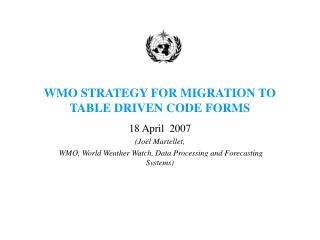 WMO STRATEGY FOR MIGRATION TO TABLE DRIVEN CODE FORMS