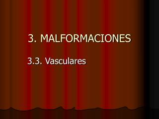 3 malformaciones