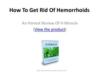how to get rid of hemorrhoids - hemorrhoid miracle (h miracl