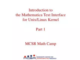 introduction to the mathematica text interface for unix linux kernel part 1 mcsr math camp