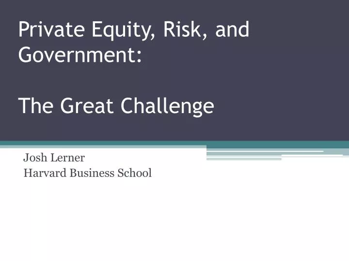 private equity risk and government the great challenge