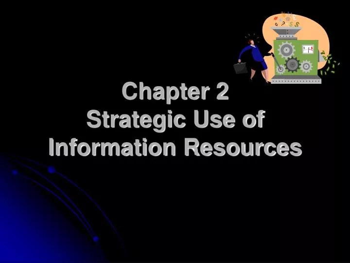 chapter 2 strategic use of information resources