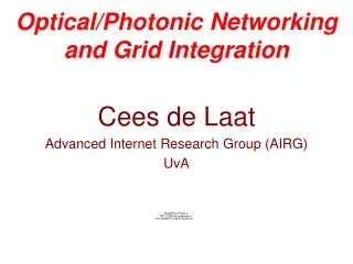 Optical/Photonic Networking and Grid Integration