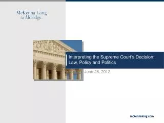 Interpreting the Supreme Court's Decision: Law, Policy and Politics
