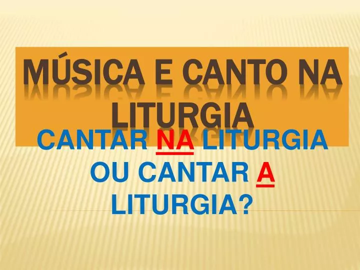 cantar na liturgia ou cantar a liturgia