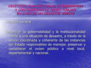 OBJETIVOS PLAN SECTORIAL DE EMERGENCIA Y CONTINGENCIA DE ORDEN PÚBLICO EN CASO DE UN DESASTRE SÚBITO