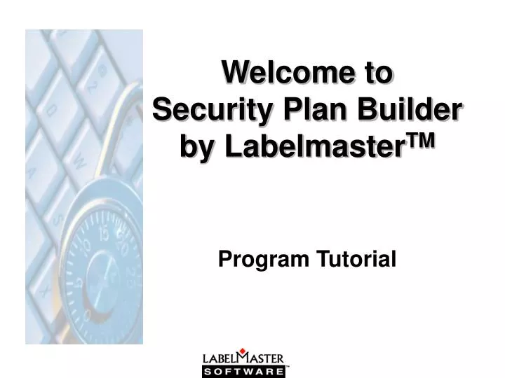 welcome to security plan builder by labelmaster tm