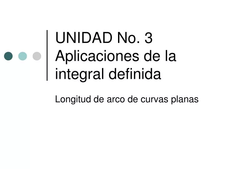 unidad no 3 aplicaciones de la integral definida