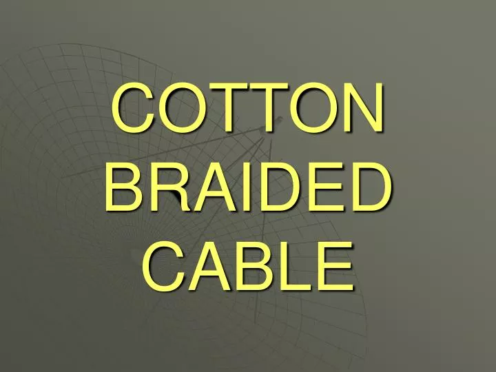 cotton braided cable