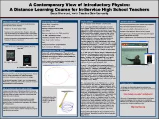 A Contemporary View of Introductory Physics: A Distance Learning Course for In-Service High School Teachers Bruce Sherw