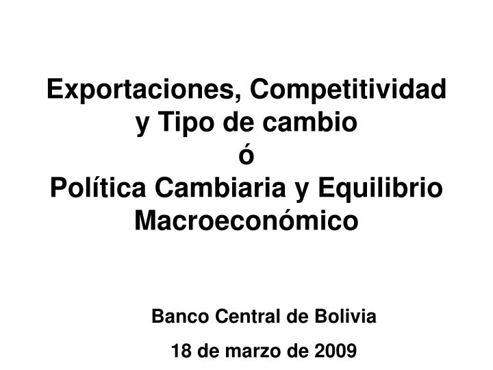 exportaciones competitividad y tipo de cambio pol tica cambiaria y equilibrio macroecon mico