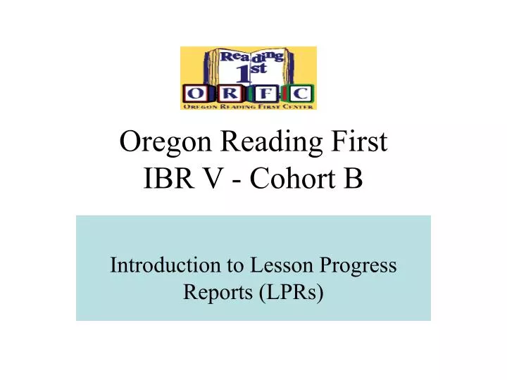 oregon reading first ibr v cohort b
