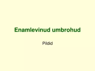 enamlevinud umbrohud