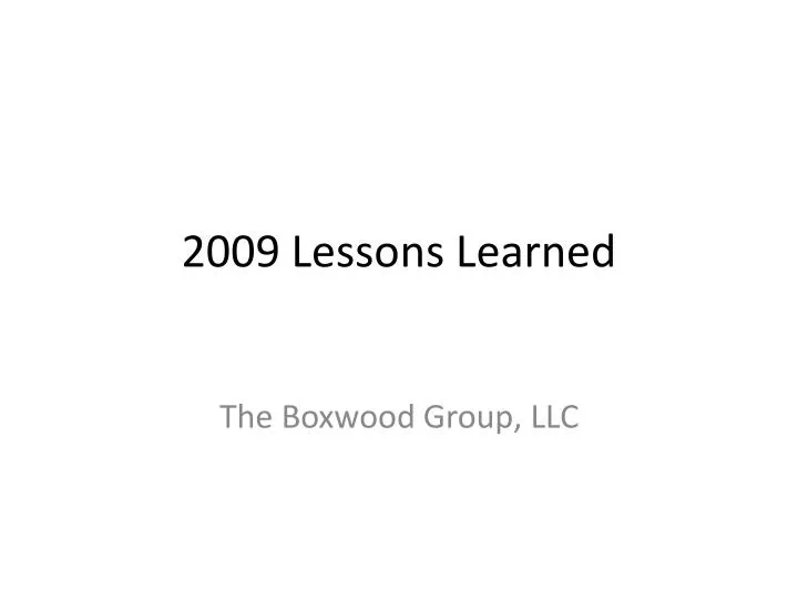 2009 lessons learned