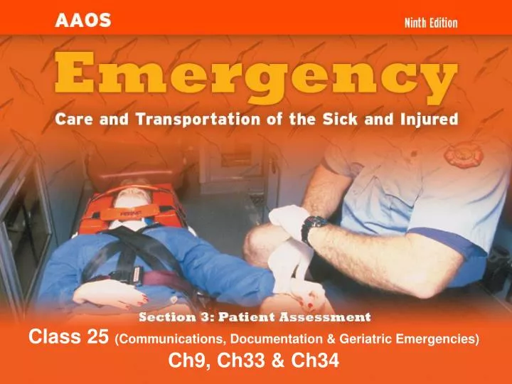 class 25 communications documentation geriatric emergencies ch9 ch33 ch34