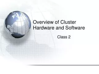 Overview of Cluster Hardware and Software