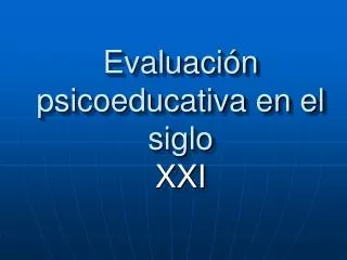 evaluaci n psicoeducativa en el siglo xxi