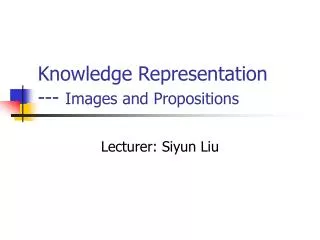 Knowledge Representation --- Images and Propositions