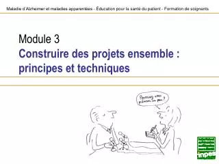 module 3 construire des projets ensemble principes et techniques