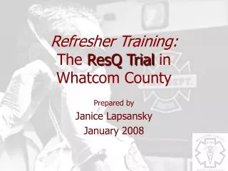 Refresher Training: The ResQ Trial in Whatcom County