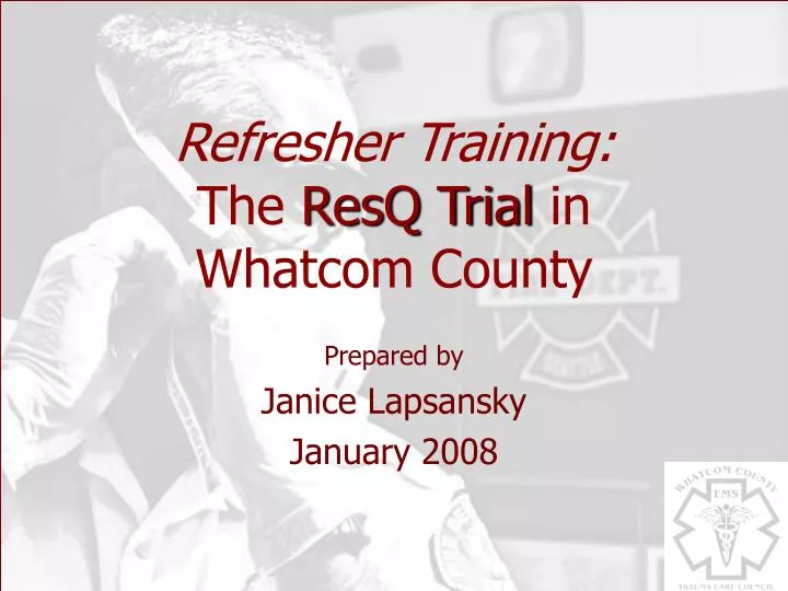refresher training the resq trial in whatcom county